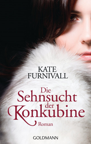 Kate Furnivall: Die Sehnsucht der Konkubine