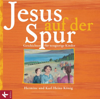 Hermine König, Karl Heinz König: Jesus auf der Spur