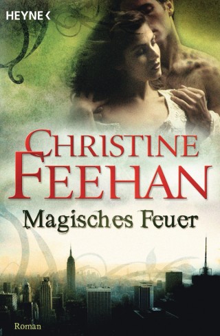 Christine Feehan: Magisches Feuer