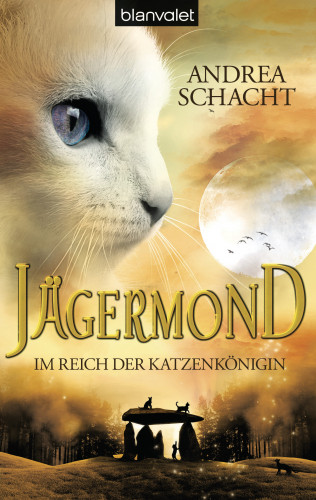 Andrea Schacht: Jägermond 1 - Im Reich der Katzenkönigin