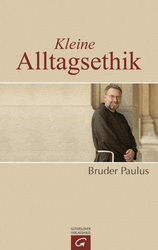 Bruder Paulus Terwitte: Kleine Alltagsethik