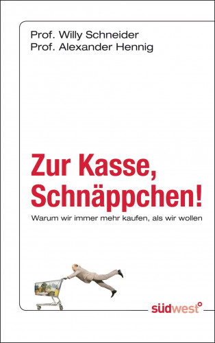 Prof. Dr. Willy Schneider, Prof. Dr. Alexander Hennig: Zur Kasse, Schnäppchen!