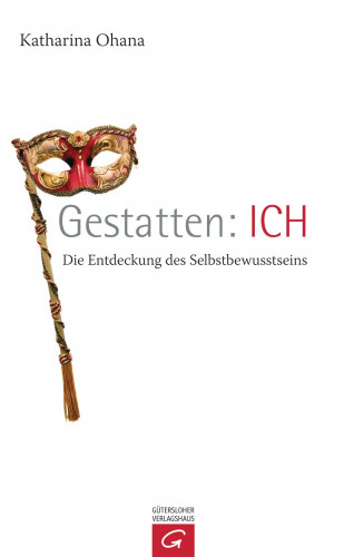 Katharina Ohana: Gestatten: ICH