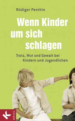 Dr. med. Rüdiger Penthin: Wenn Kinder um sich schlagen