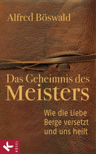 Alfred Böswald: Das Geheimnis des Meisters