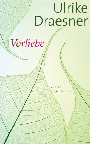 Ulrike Draesner: Vorliebe