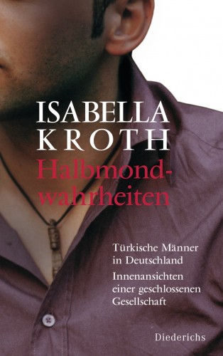 Isabella Kroth: Halbmondwahrheiten