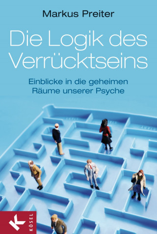 Markus Preiter: Die Logik des Verrücktseins