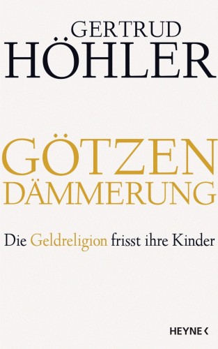 Gertrud Höhler: Götzendämmerung