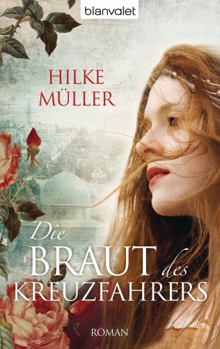 Hilke Müller: Die Braut des Kreuzfahrers