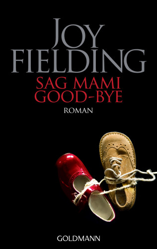 Joy Fielding: Sag Mami Good bye