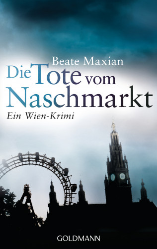 Beate Maxian: Die Tote vom Naschmarkt