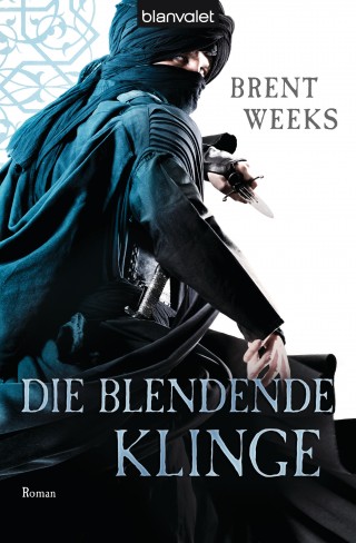 Brent Weeks: Die blendende Klinge