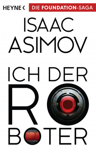 Isaac Asimov: Ich, der Roboter