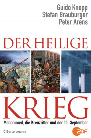 Guido Knopp, Stefan Brauburger, Peter Arens: Der Heilige Krieg