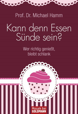 Prof. Dr. Michael Hamm: Kann denn Essen Sünde sein?