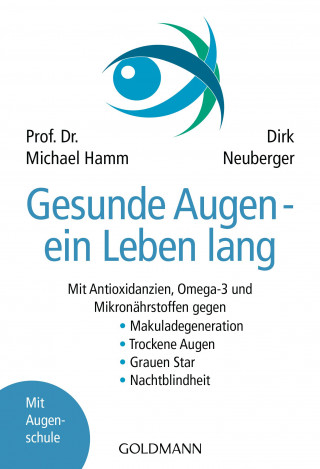 Prof. Dr. Michael Hamm, Dirk Neuberger: Gesunde Augen - ein Leben lang