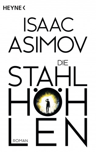 Isaac Asimov: Die Stahlhöhlen