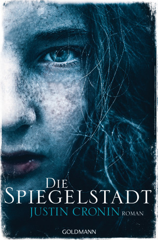 Justin Cronin: Die Spiegelstadt