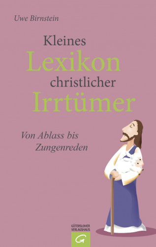 Uwe Birnstein: Kleines Lexikon christlicher Irrtümer