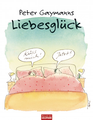 Peter Gaymann: Peter Gaymanns Liebesglück