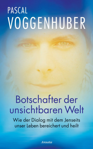 Pascal Voggenhuber: Botschafter der unsichtbaren Welt