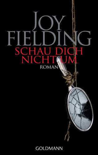 Joy Fielding: Schau dich nicht um