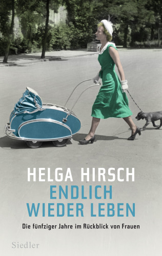 Helga Hirsch: Endlich wieder leben