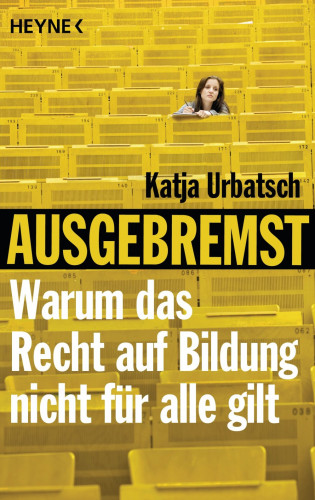 Katja Urbatsch: Ausgebremst: Warum das Recht auf Bildung nicht für alle gilt