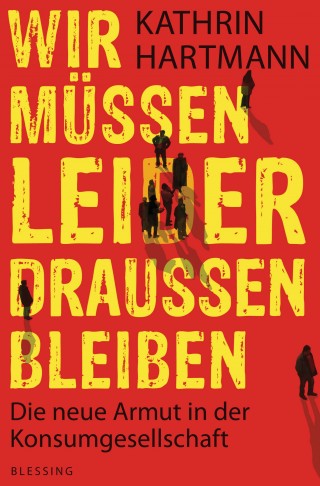 Kathrin Hartmann: Wir müssen leider draußen bleiben