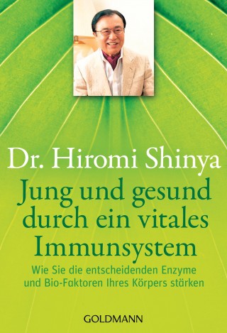 Dr. Hiromi Shinya: Jung und gesund durch ein vitales Immunsystem