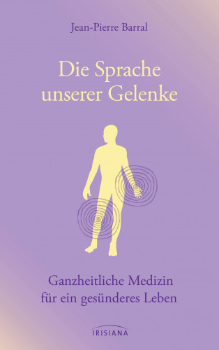 Jean-Pierre Barral: Die Sprache unserer Gelenke