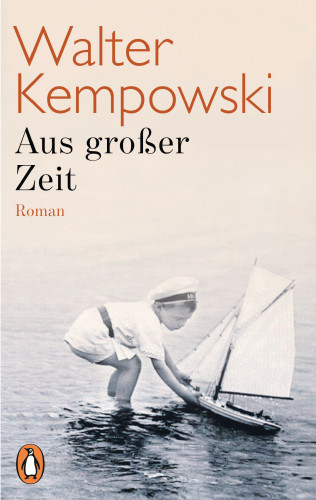 Walter Kempowski: Aus großer Zeit