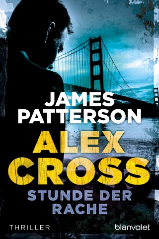 James Patterson: Stunde der Rache - Alex Cross 7 -