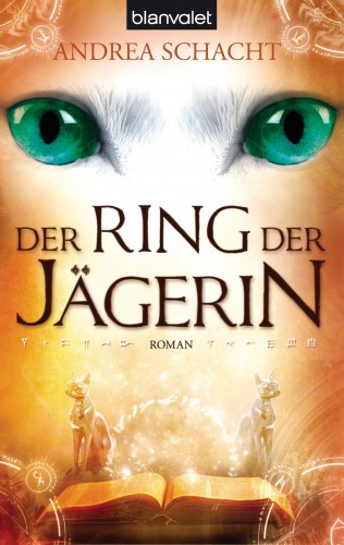 Andrea Schacht: Der Ring der Jägerin