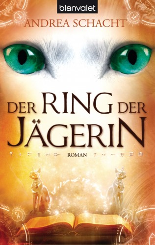 Andrea Schacht: Der Ring der Jägerin
