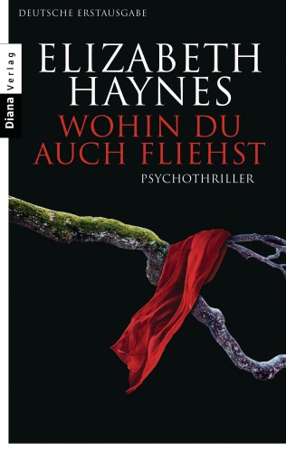 Elizabeth Haynes: Wohin du auch fliehst