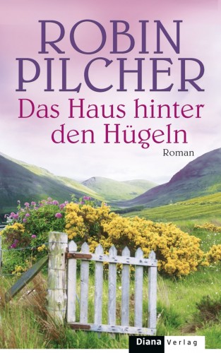 Robin Pilcher: Das Haus hinter den Hügeln
