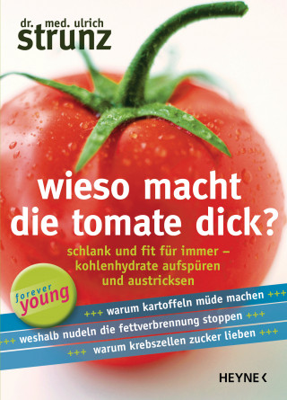 Ulrich Strunz: Wieso macht die Tomate dick?