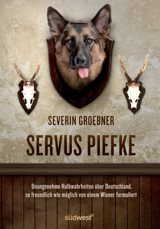 Severin Groebner: Servus, Piefke