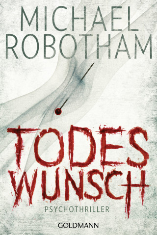 Michael Robotham: Todeswunsch