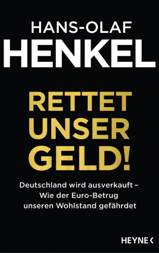 Hans-Olaf Henkel: Rettet unser Geld!