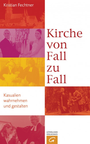 Kristian Fechtner: Kirche von Fall zu Fall