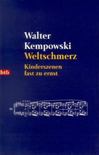 Walter Kempowski: Weltschmerz