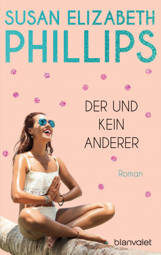 Susan Elizabeth Phillips: Der und kein anderer