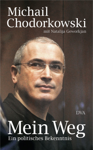 Michail Chodorkowski, Natalija Geworkjan: Mein Weg