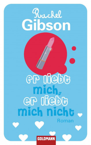 Rachel Gibson: Er liebt mich, er liebt mich nicht