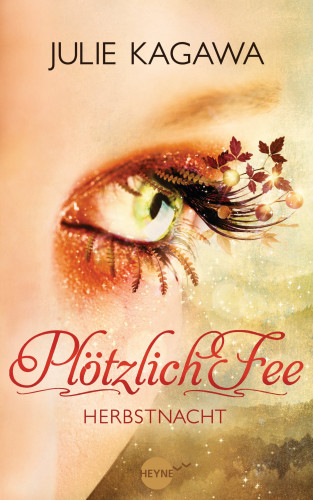 Julie Kagawa: Plötzlich Fee - Herbstnacht