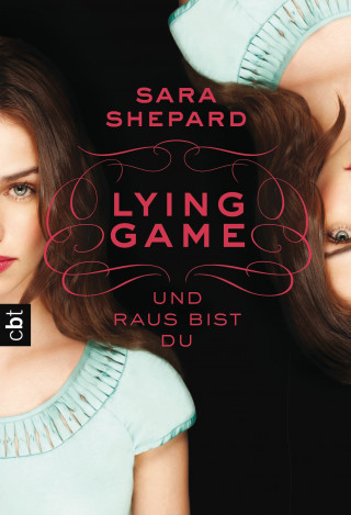 Sara Shepard: LYING GAME - Und raus bist du