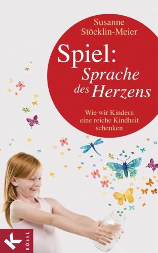 Susanne Stöcklin-Meier: Spiel: Sprache des Herzens